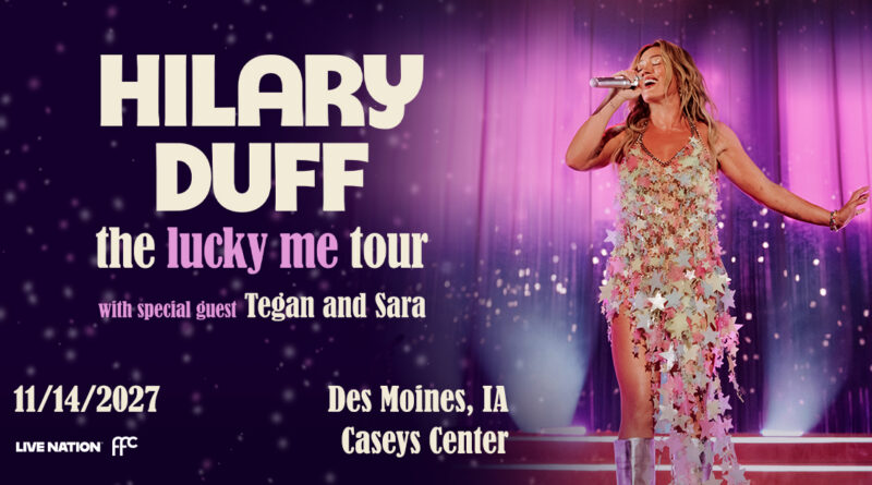 Hillary Duff coming to Casey’s Center in 2027
